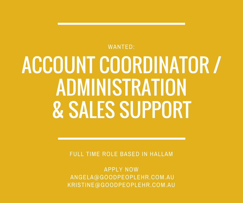 Account Coordinator Admin And Sales Support South East Melbourne Account Coordinator Admin And Sales Support South East Melbourne